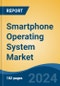 Smartphone Operating System Market - Global Industry Size, Share, Trends, Opportunity, and Forecast, 2019-2029F - Product Image