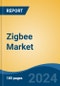 Zigbee Market - Global Industry Size, Share, Trends, Opportunity, and Forecast, 2019-2029F - Product Thumbnail Image