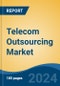 Telecom Outsourcing Market - Global Industry Size, Share, Trends, Opportunity, and Forecast, 2019-2029F - Product Thumbnail Image