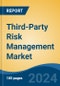 Third-Party Risk Management Market - Global Industry Size, Share, Trends, Opportunity, and Forecast, 2019-2029F - Product Image