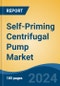 Self-Priming Centrifugal Pump Market - Global Industry Size, Share, Trends, Opportunity, and Forecast, 2019-2029F - Product Image