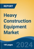 Heavy Construction Equipment Market - Global Industry Size, Share, Trends, Opportunity, and Forecast, 2019-2029F- Product Image