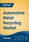 Automotive Metal Recycling Market - Global Industry Size, Share, Trends, Opportunity, and Forecast, 2019-2029F - Product Image