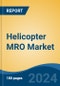 Helicopter MRO Market - Global Industry Size, Share, Trends, Opportunity, and Forecast, 2019-2029F - Product Thumbnail Image