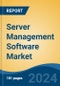 Server Management Software Market - Global Industry Size, Share, Trends, Opportunity, and Forecast, 2019-2029F - Product Thumbnail Image