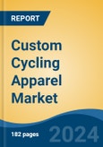 Custom Cycling Apparel Market - Global Industry Size, Share, Trends, Opportunity, and Forecast, 2019-2029F- Product Image