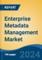 Enterprise Metadata Management Market - Global Industry Size, Share, Trends, Opportunity, and Forecast, 2019-2029F - Product Image