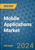 Mobile Applications Market - Global Industry Analysis, Size, Share, Growth, Trends, and Forecast 2031 - By Product, Technology, Grade, Application, End-user, Region: (North America, Europe, Asia Pacific, Latin America and Middle East and Africa)- Product Image