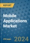 Mobile Applications Market - Global Industry Analysis, Size, Share, Growth, Trends, and Forecast 2031 - By Product, Technology, Grade, Application, End-user, Region: (North America, Europe, Asia Pacific, Latin America and Middle East and Africa) - Product Thumbnail Image