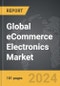 eCommerce Electronics - Global Strategic Business Report - Product Thumbnail Image