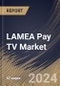 LAMEA Pay TV Market Size, Share & Trends Analysis Report by Application (Residential and Commercial), Technology, Country and Growth Forecast, 2024-2031 - Product Thumbnail Image