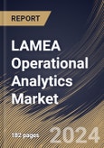 LAMEA Operational Analytics Market Size, Share & Trends Analysis Report by Type, Business Function, Application, Deployment Model (Cloud and On-premises), Industry Vertical, Country and Growth Forecast, 2024-2031- Product Image