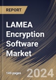 LAMEA Encryption Software Market Size, Share & Trends Analysis Report by Deployment Mode (On-Premises, and Cloud-Based), Enterprise Size, Application, End Use Industry, Country and Growth Forecast, 2024-2031- Product Image