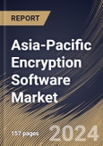 Asia-Pacific Encryption Software Market Size, Share & Trends Analysis Report by Deployment Mode (On-Premises, and Cloud-Based), Enterprise Size, Application, End Use Industry, Country and Growth Forecast, 2024-2031- Product Image