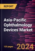 Asia-Pacific Ophthalmology Devices Market Forecast to 2031 - Regional Analysis - by Product, Application, and End User- Product Image