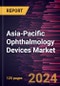 Asia-Pacific Ophthalmology Devices Market Forecast to 2031 - Regional Analysis - by Product, Application, and End User - Product Thumbnail Image