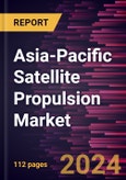 Asia-Pacific Satellite Propulsion Market Forecast to 2031 - Regional Analysis - by Propulsion Type, System Type, Application, and Orbit Type- Product Image