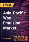 Asia-Pacific Wax Emulsion Market Forecast to 2031 - Regional Analysis - by Type and Application- Product Image