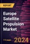 Europe Satellite Propulsion Market Forecast to 2031 - Regional Analysis - by Propulsion Type, System Type, Application, and Orbit Type - Product Thumbnail Image