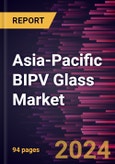 Asia-Pacific BIPV Glass Market Forecast to 2031 - Regional Analysis - by Material, Glazing Type, Component Type, and End Use- Product Image