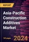 Asia-Pacific Construction Additives Market Forecast to 2030 - Regional Analysis - by Type and Application - Product Thumbnail Image