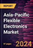 Asia-Pacific Flexible Electronics Market Forecast to 2030 - Regional Analysis - by Components and Application- Product Image