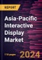 Asia-Pacific Interactive Display Market Forecast to 2031 - Regional Analysis - by Product, Panel Size, Panel Type, and Industry Vertical - Product Image