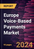 Europe Voice-Based Payments Market Forecast to 2030 - Regional Analysis - by Component, Enterprise Size, and Industry- Product Image