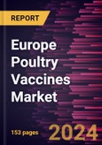 Europe Poultry Vaccines Market Forecast to 2031 - Regional Analysis - by Type, Technology, Dosage Form, Disease, Route Of Administration, and End User- Product Image