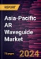 Asia-Pacific AR Waveguide Market Forecast to 2031 - Regional Analysis - by Type and Application - Product Image