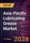 Asia-Pacific Lubricating Grease Market Forecast to 2030 - Regional Analysis - by Base Oil [Mineral Oil, Synthetic Oil, and Bio-based], Thickener Type, and End-Use Industry - Product Image