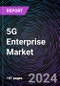 5G Enterprise Market Size and Forecast 2022-2031: Global and Regional Share, Trends, and Growth Opportunity Analysis - Product Image