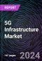 5G Infrastructure Market Size and Forecast 2022-2031: Global and Regional Share, Trends, and Growth Opportunity Analysis - Product Image