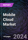 Mobile Cloud Market Size and Forecast 2022-2031: Global and Regional Share, Trends, and Growth Opportunity Analysis- Product Image