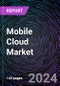 Mobile Cloud Market Size and Forecast 2022-2031: Global and Regional Share, Trends, and Growth Opportunity Analysis - Product Thumbnail Image