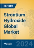 Strontium Hydroxide Global Market Insights 2024, Analysis and Forecast to 2029, by Manufacturers, Regions, Technology, Application- Product Image