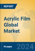 Acrylic Film Global Market Insights 2024, Analysis and Forecast to 2029, by Manufacturers, Regions, Technology, Application- Product Image