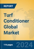 Turf Conditioner Global Market Insights 2024, Analysis and Forecast to 2029, by Market Participants, Regions, Technology, Application, Product Type- Product Image