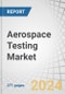 Aerospace Testing Market by Material Testing, Environmental Testing, Structural/Component Testing, Avionics/Flight & Electronics Testing, Propulsion System Testing, in-House, Commercial, Military & Defence, Space Exploration - Global Forecast to 2029 - Product Image