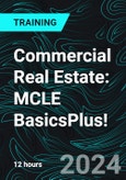 Commercial Real Estate: MCLE BasicsPlus!- Product Image