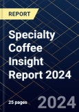 Specialty Coffee Insight Report 2024- Product Image