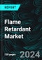 Flame Retardant Market Global Forecast Report by Product Type, Application, Chemistry, End Use, Country and Company Analysis 2024-2032 - Product Image