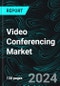 Video Conferencing Market Global Forecast Report by Component, Application, End Use, Countries and Company Analysis 2025-2033 - Product Image