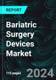 Bariatric Surgery Devices Market Global Forecast Report by Procedure Type, Device Type, Procedure, Application, End User, Countries and Company Analysis 2025-2033- Product Image