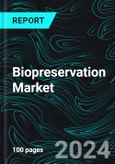 Biopreservation Market Report Global Forecast By Product, Application, Countries and Company Analysis- Product Image