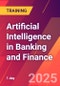 Artificial Intelligence in Banking and Finance (March 3, 2025) - Product Image