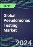 2024-2029 Global Pseudomonas Testing Market: US, Europe, Japan - Sales Segment Forecasts by Country, Competitive Intelligence, Emerging Technologies, Instrumentation and Opportunities- Product Image