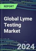 2024-2029 Global Lyme Testing Market: US, Europe, Japan - Supplier Shares and Sales Segment Forecasts by Country, Competitive Intelligence, Emerging Technologies, Instrumentation and Opportunities- Product Image