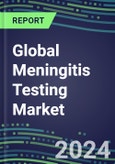 2024-2029 Global Meningitis Testing Market: US, Europe, Japan - Supplier Shares and Sales Segment Forecasts by Country, Competitive Intelligence, Emerging Technologies, Instrumentation and Opportunities- Product Image