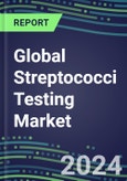 2024-2029 Global Streptococci Testing Market: US, Europe, Japan - Supplier Shares and Sales Segment Forecasts by Country, Competitive Intelligence, Emerging Technologies, Instrumentation and Opportunities- Product Image